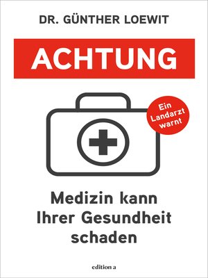 cover image of Achtung, Medizin kann Ihrer Gesundheit schaden
